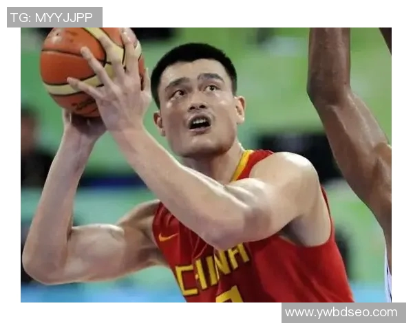 姚明品牌升级之路：从篮球巨星到全球体育文化的引领者